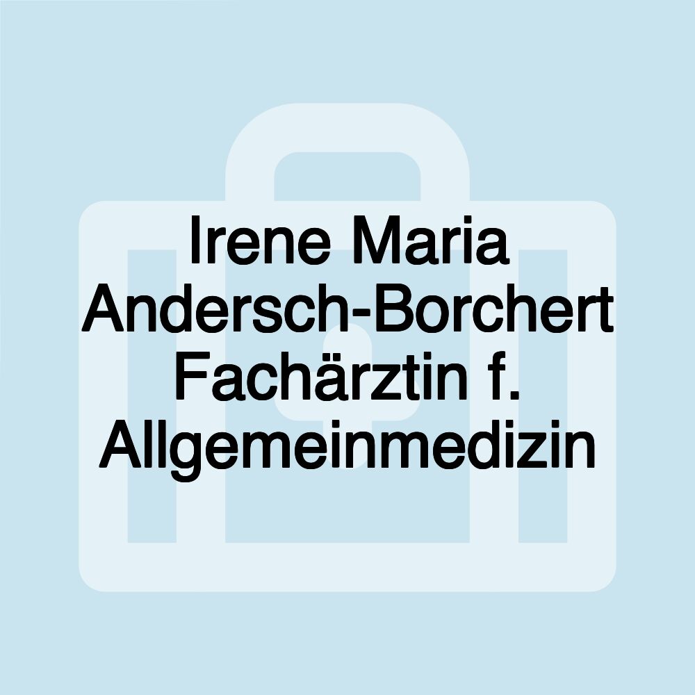 Irene Maria Andersch-Borchert Fachärztin f. Allgemeinmedizin