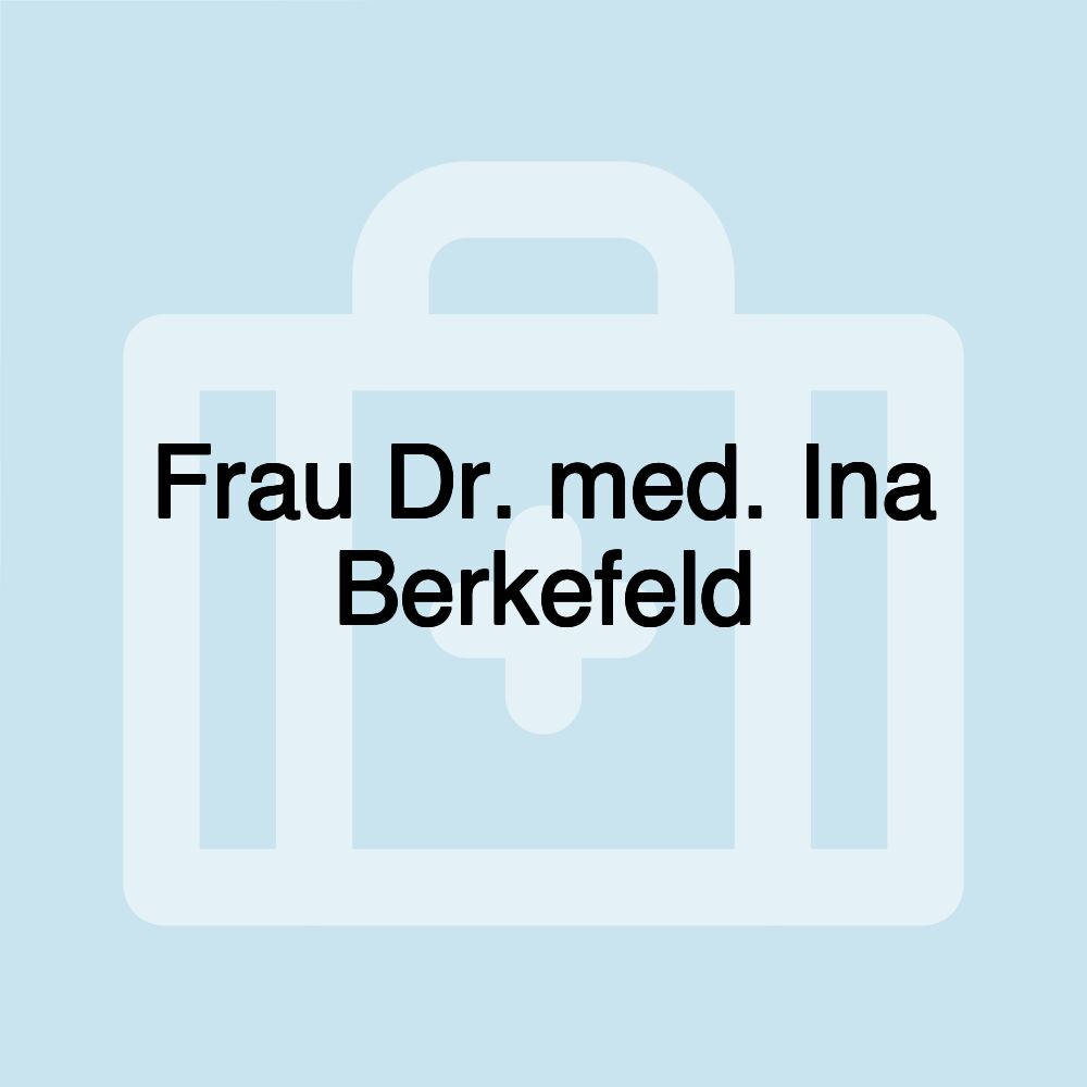 Frau Dr. med. Ina Berkefeld