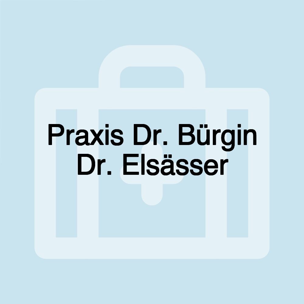 Praxis Dr. Bürgin Dr. Elsässer