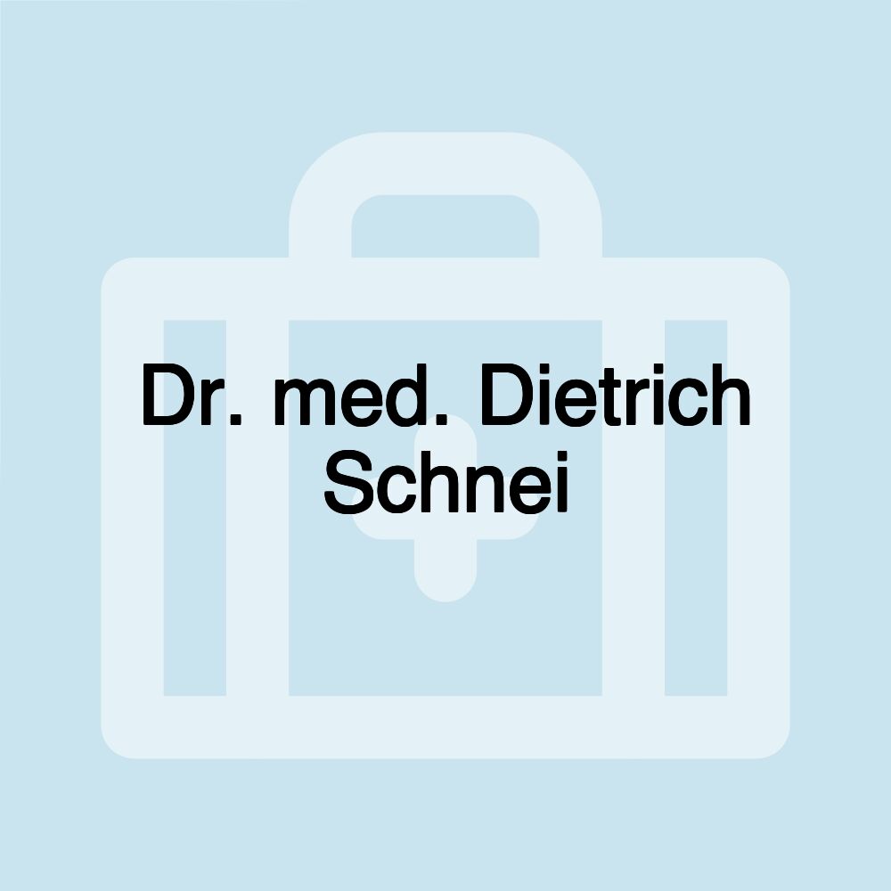 Dr. med. Dietrich Schnei