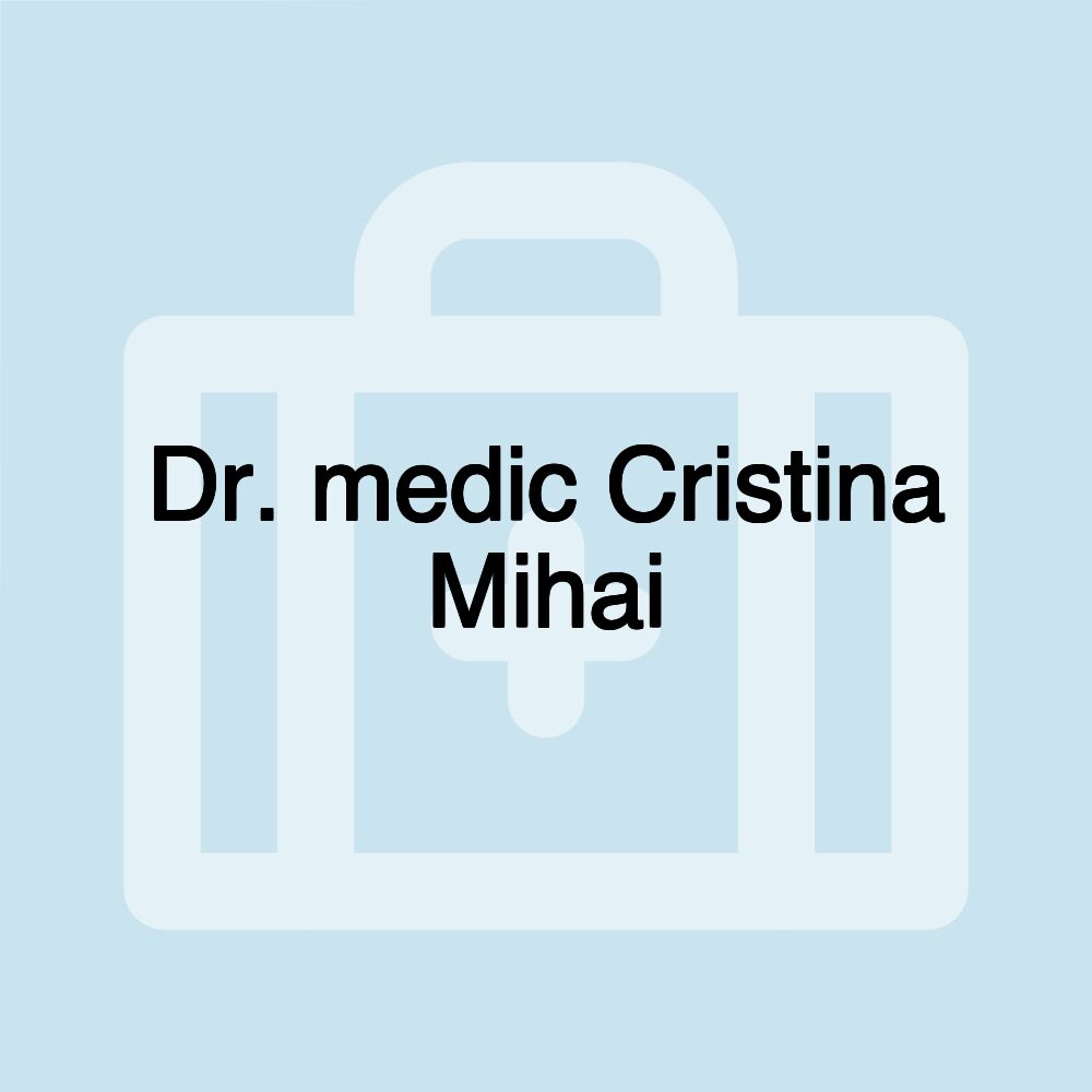 Dr. medic Cristina Mihai