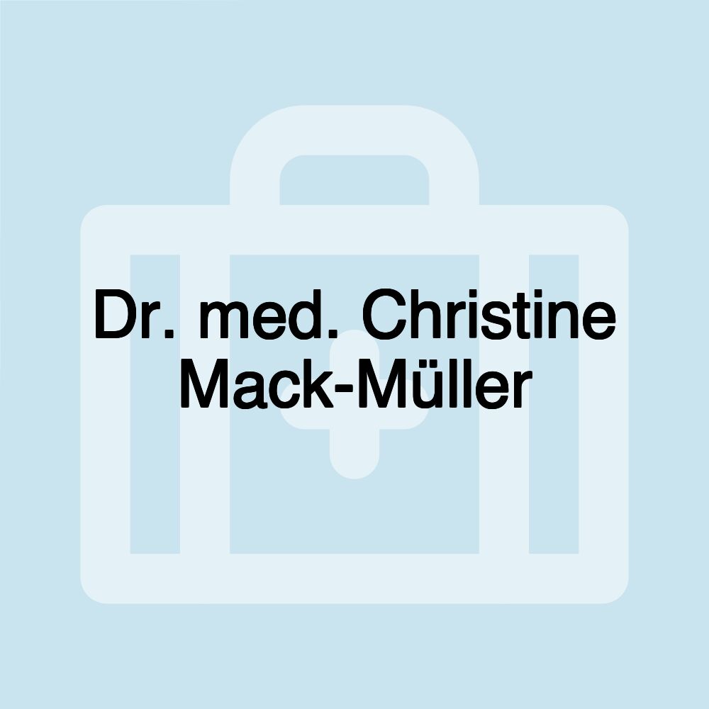 Dr. med. Christine Mack-Müller