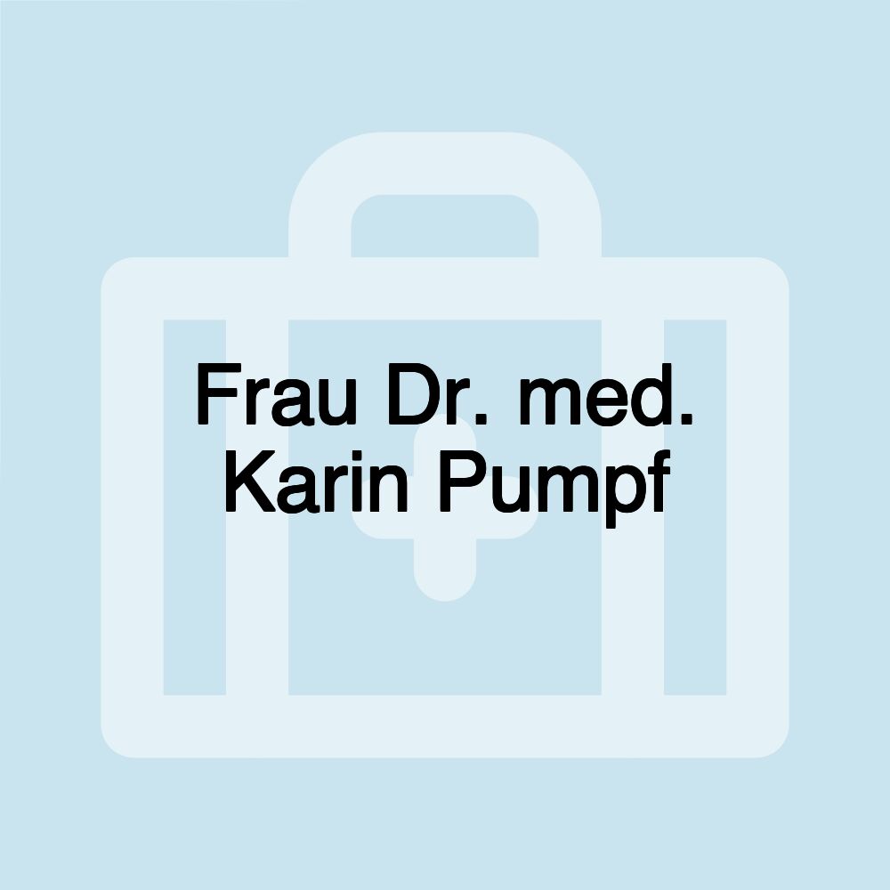 Frau Dr. med. Karin Pumpf
