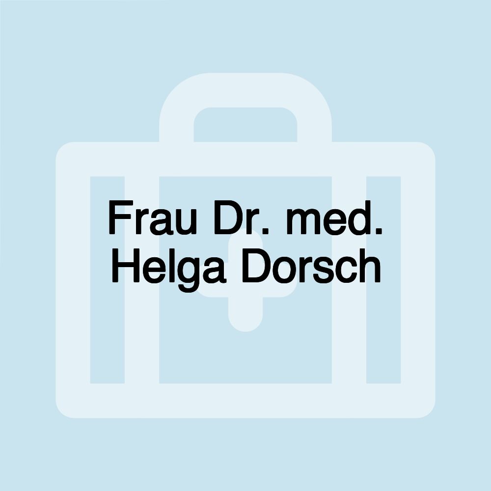 Frau Dr. med. Helga Dorsch