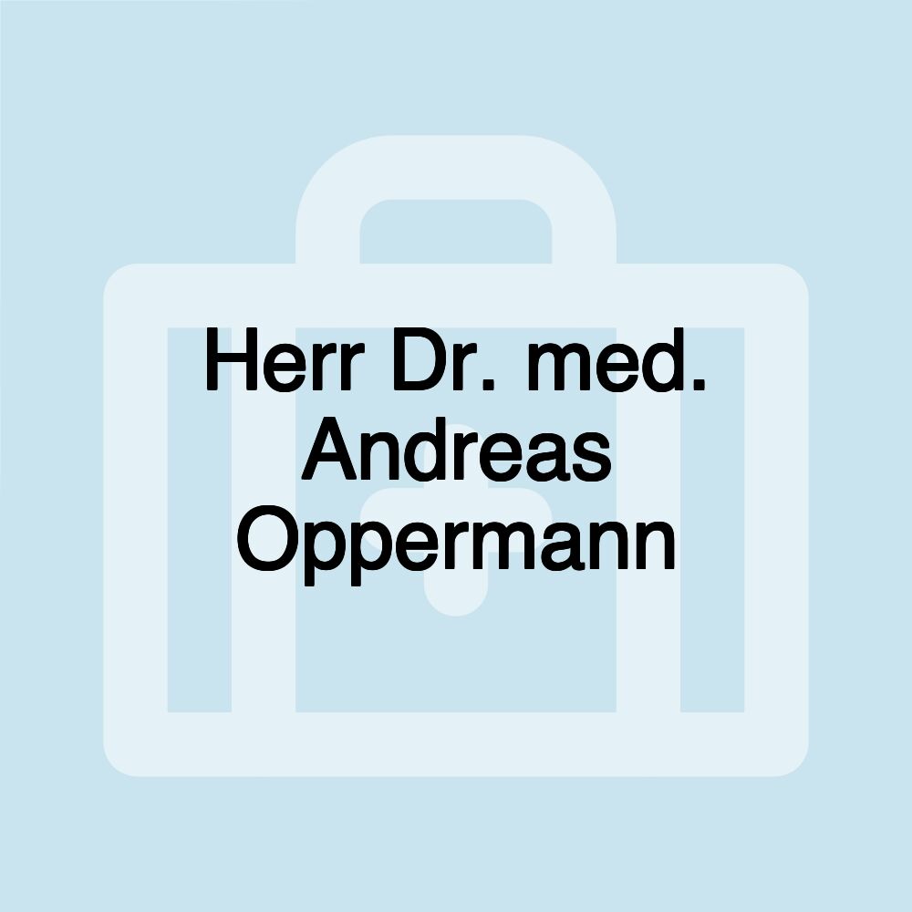 Herr Dr. med. Andreas Oppermann