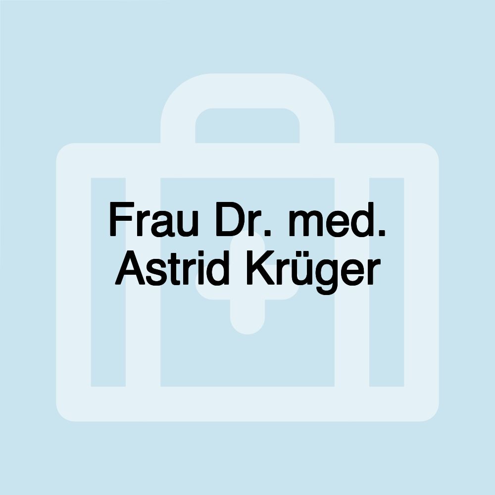 Frau Dr. med. Astrid Krüger
