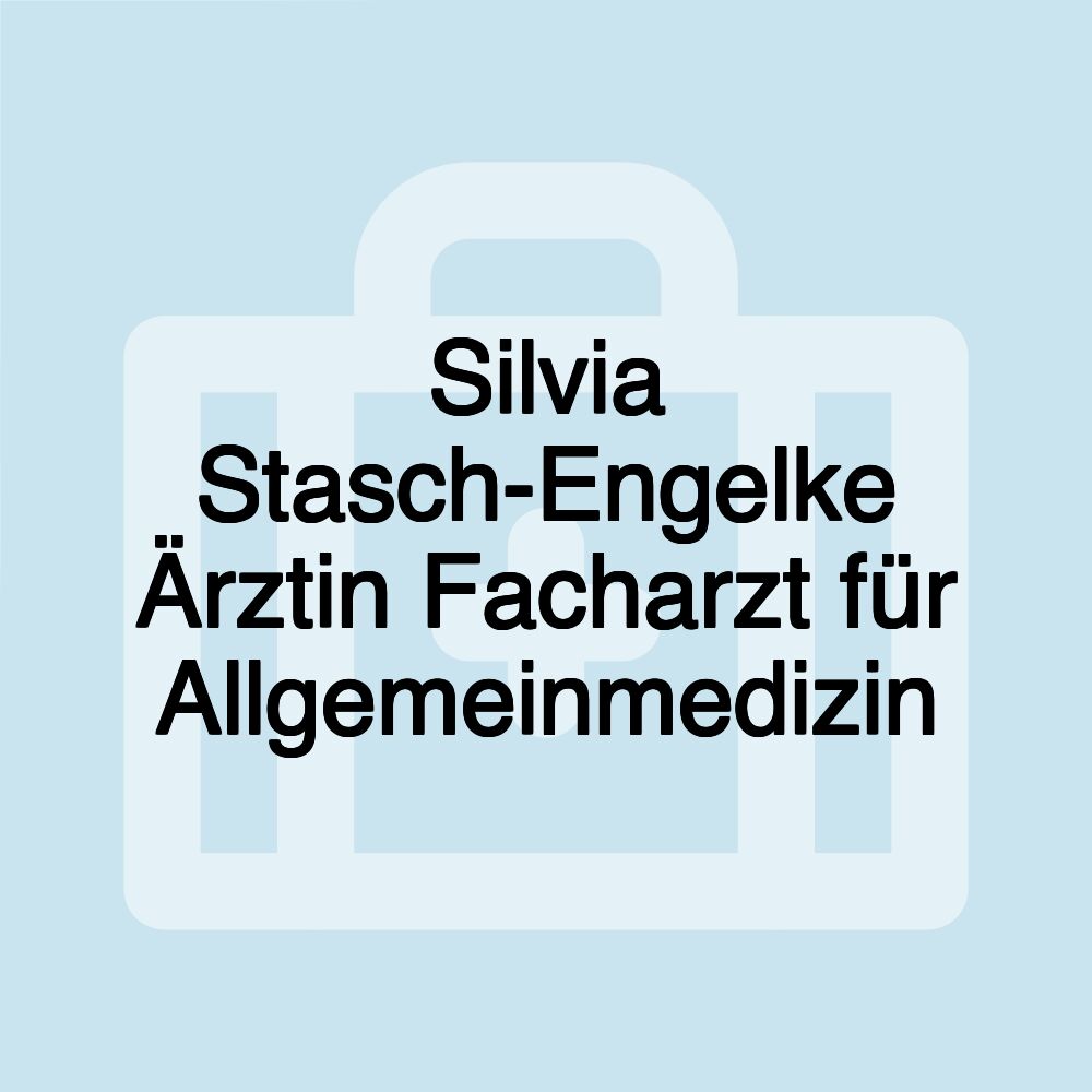 Silvia Stasch-Engelke Ärztin Facharzt für Allgemeinmedizin