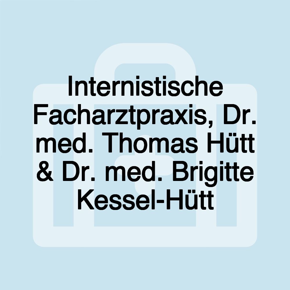 Internistische Facharztpraxis, Dr. med. Thomas Hütt & Dr. med. Brigitte Kessel-Hütt