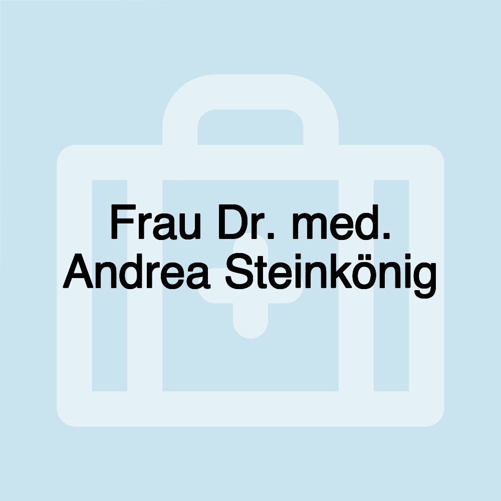 Frau Dr. med. Andrea Steinkönig