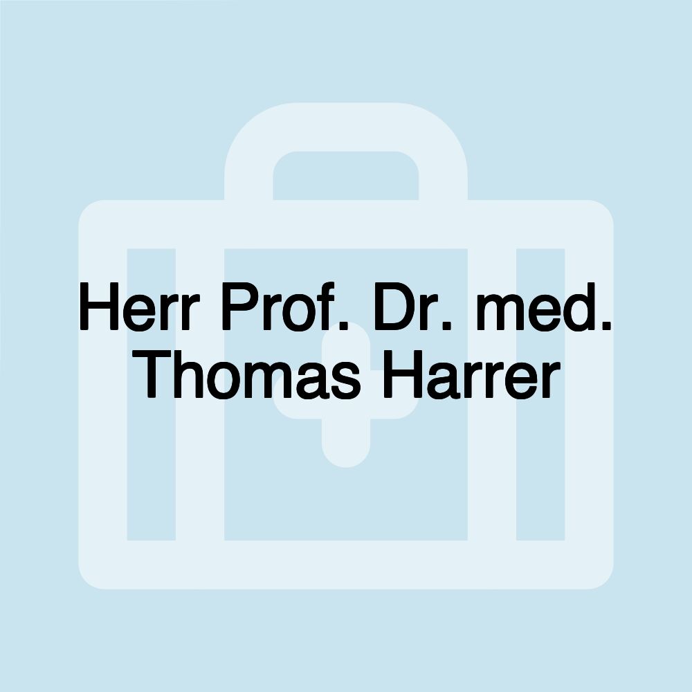 Herr Prof. Dr. med. Thomas Harrer