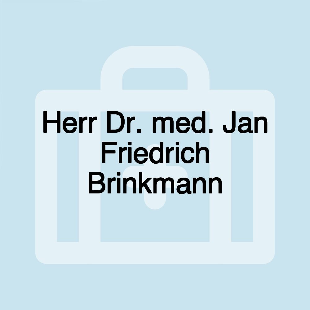 Herr Dr. med. Jan Friedrich Brinkmann