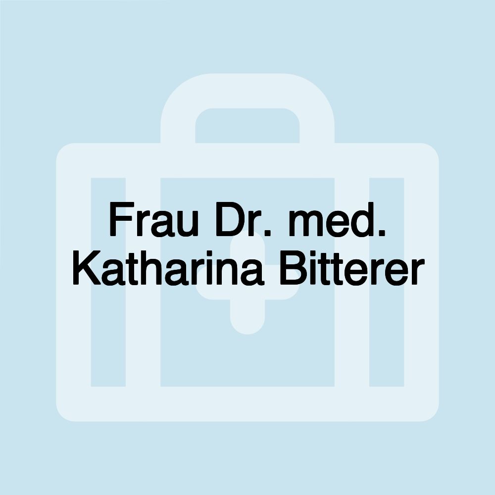 Frau Dr. med. Katharina Bitterer