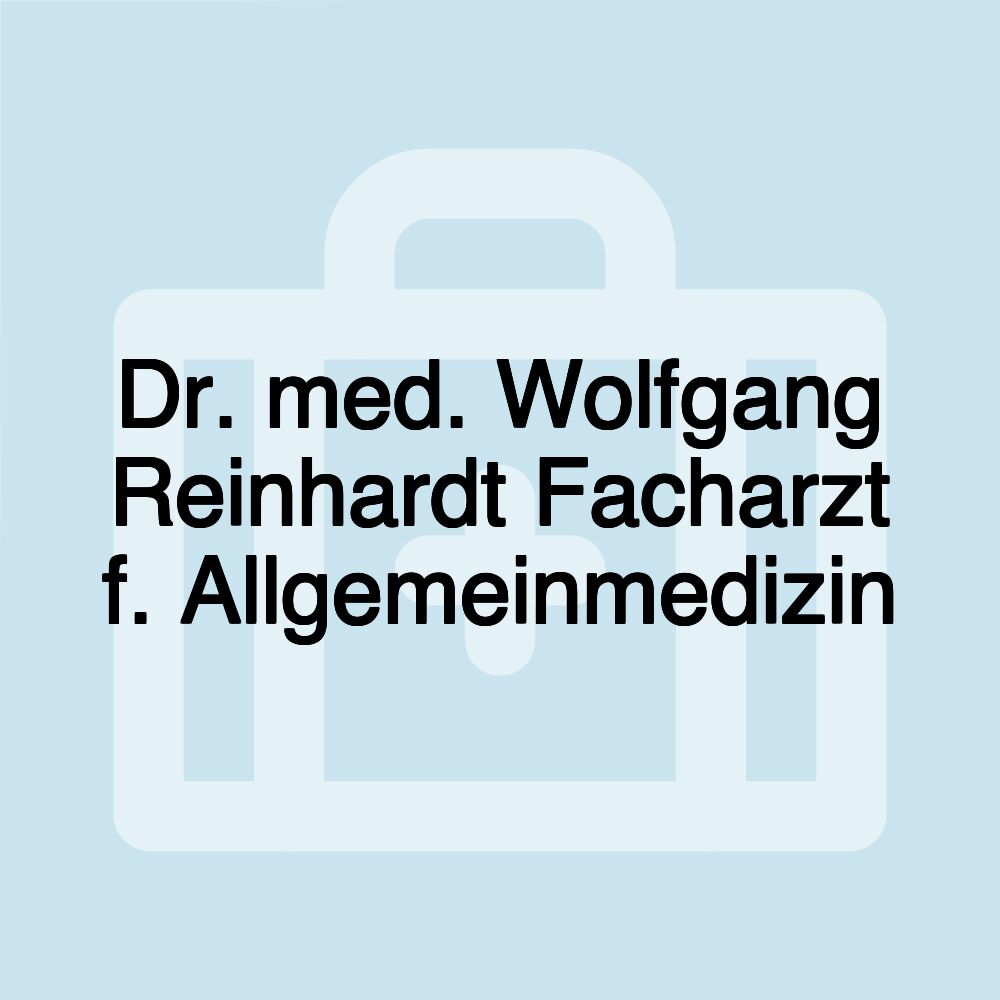 Dr. med. Wolfgang Reinhardt Facharzt f. Allgemeinmedizin