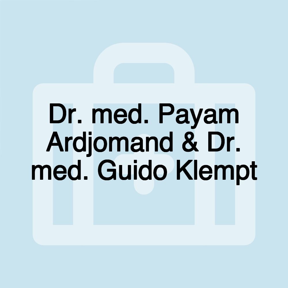 Dr. med. Payam Ardjomand & Dr. med. Guido Klempt