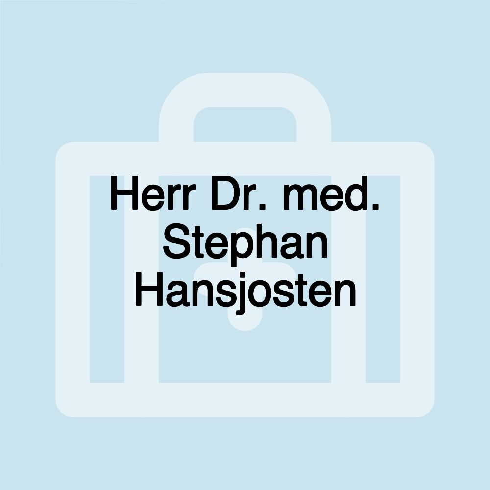 Herr Dr. med. Stephan Hansjosten
