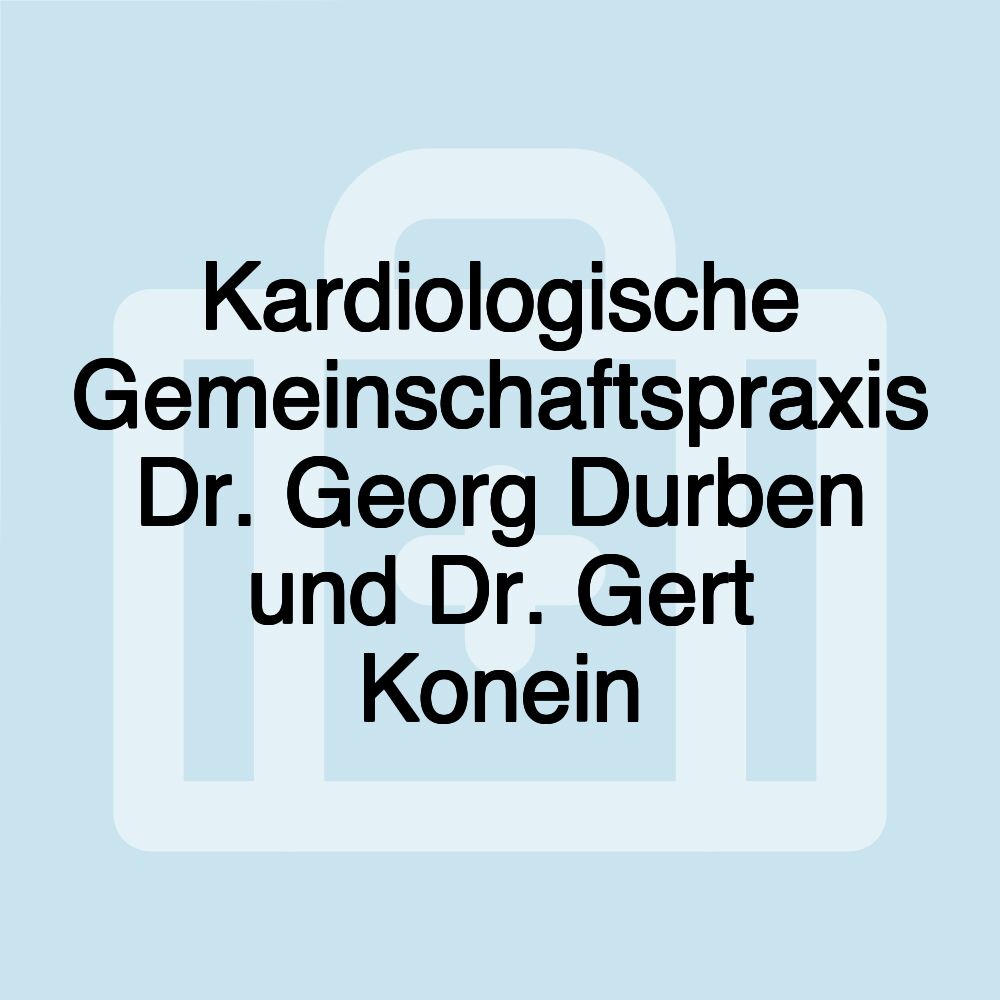 Kardiologische Gemeinschaftspraxis Dr. Georg Durben und Dr. Gert Konein