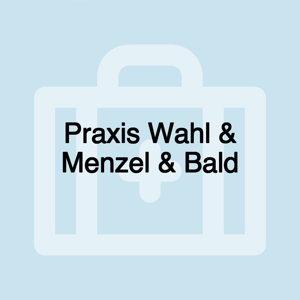 Praxis Wahl & Menzel & Bald