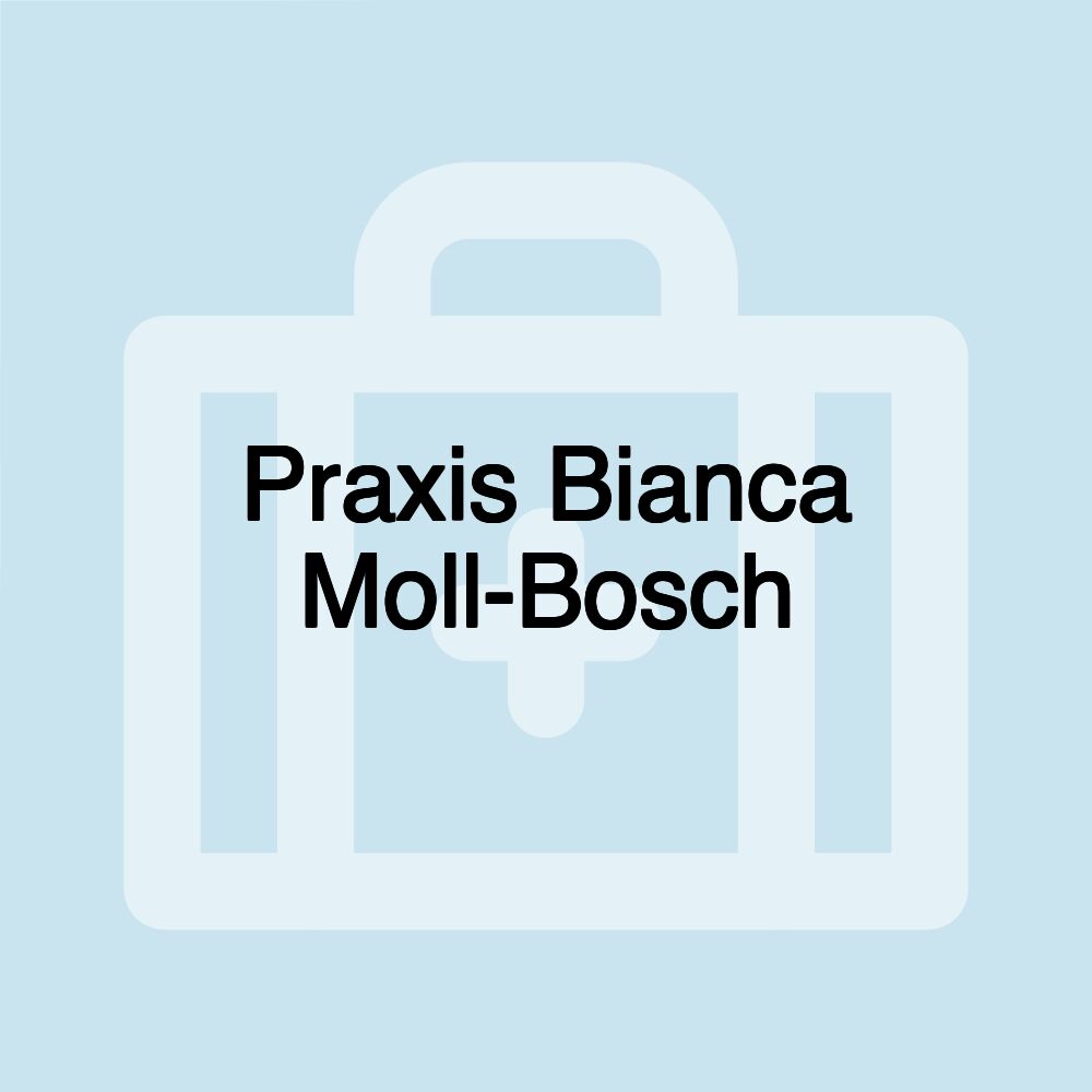 Praxis Bianca Moll-Bosch
