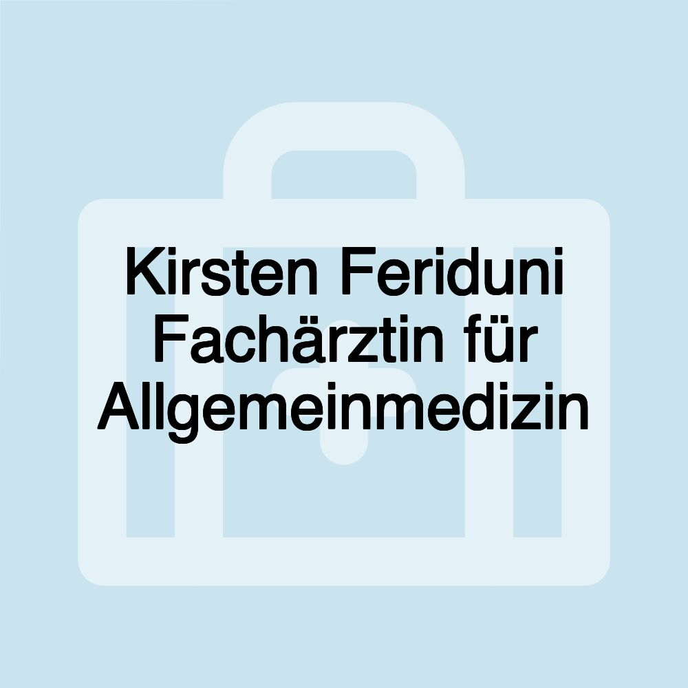 Kirsten Feriduni Fachärztin für Allgemeinmedizin