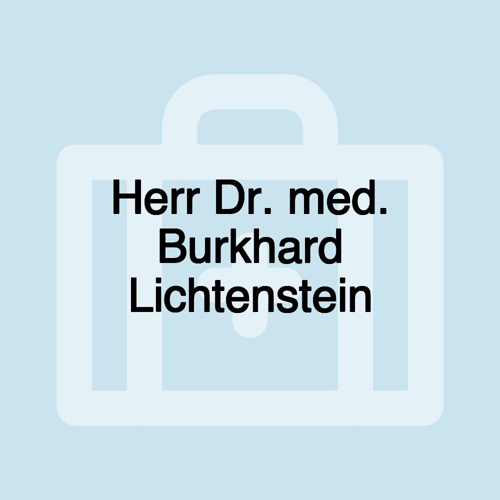 Herr Dr. med. Burkhard Lichtenstein