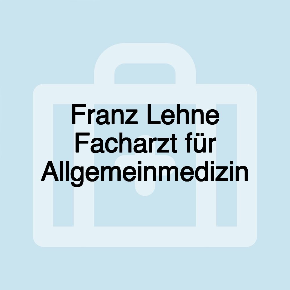 Franz Lehne Facharzt für Allgemeinmedizin