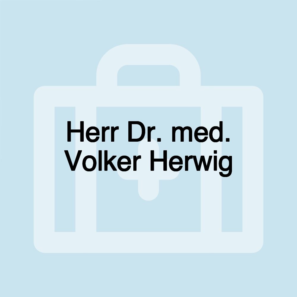Herr Dr. med. Volker Herwig