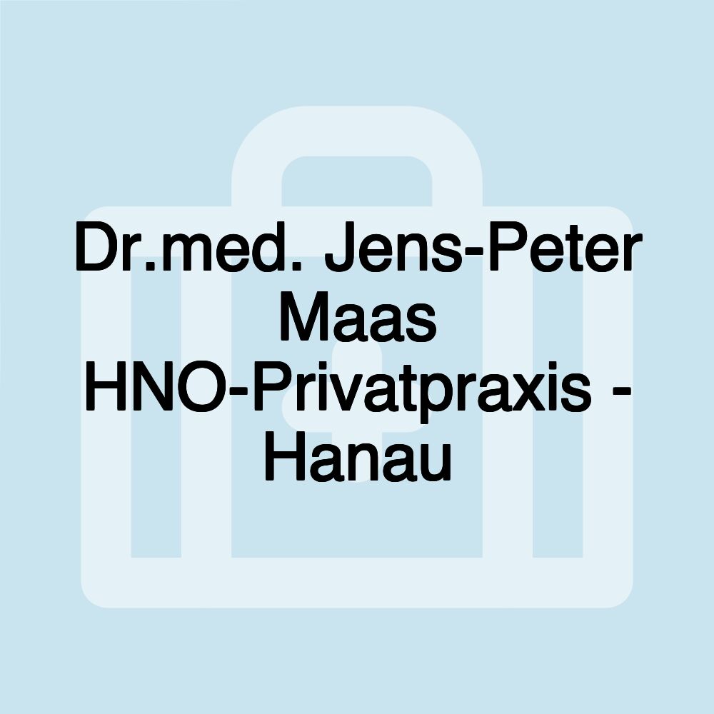 Dr.med. Jens-Peter Maas HNO-Privatpraxis - Hanau