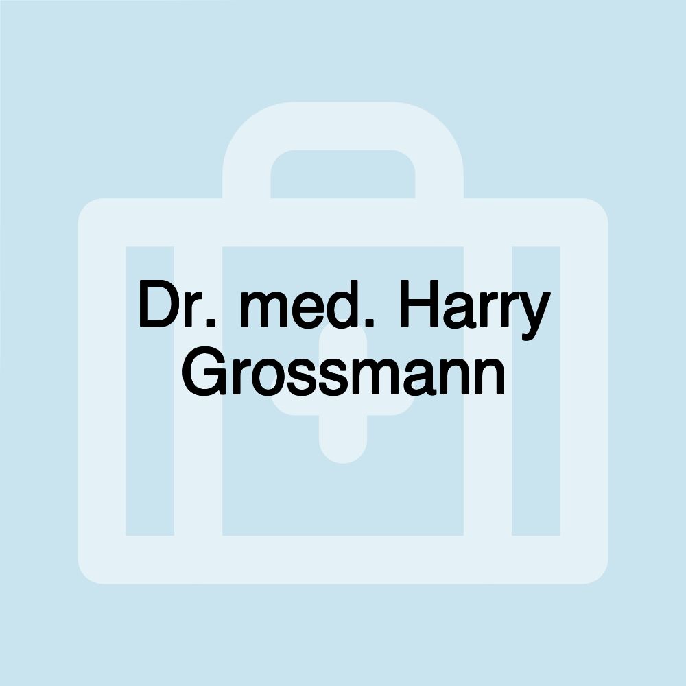 Dr. med. Harry Grossmann