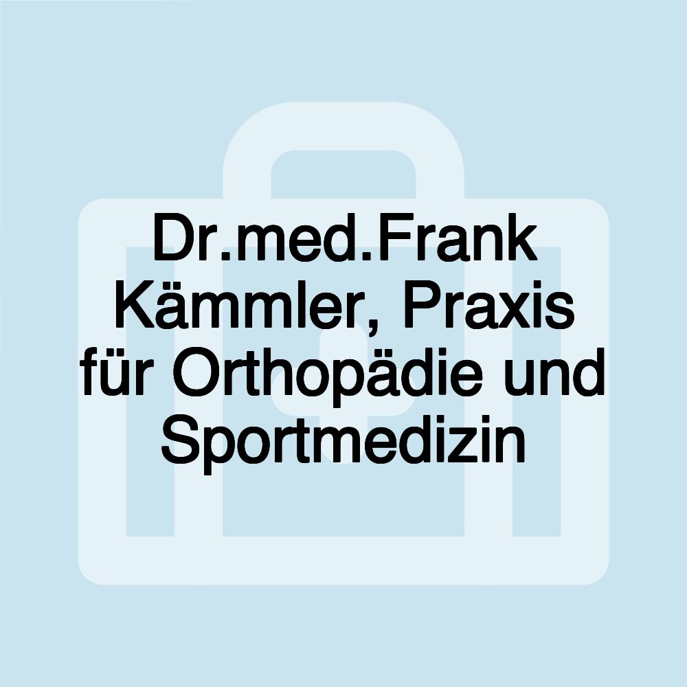 Dr.med.Frank Kämmler, Praxis für Orthopädie und Sportmedizin