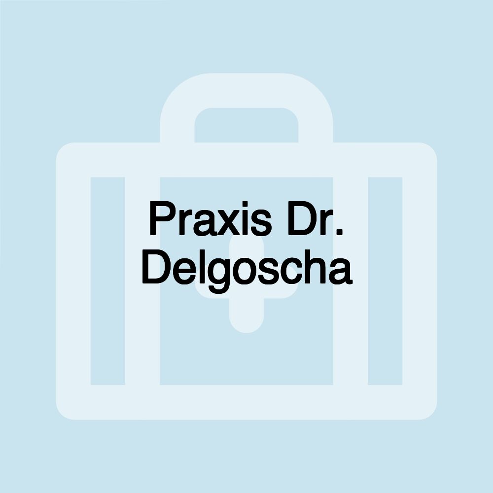 Praxis Dr. Delgoscha