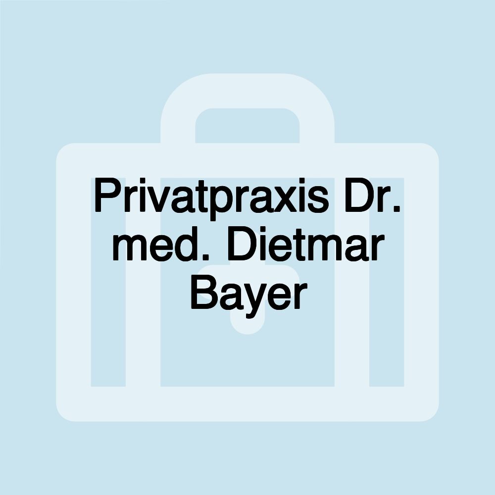 Privatpraxis Dr. med. Dietmar Bayer