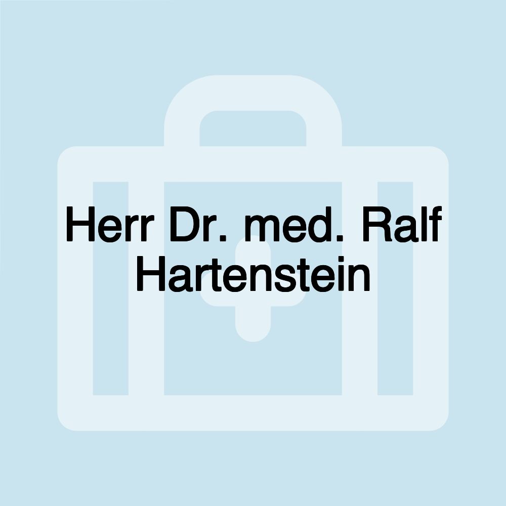 Herr Dr. med. Ralf Hartenstein