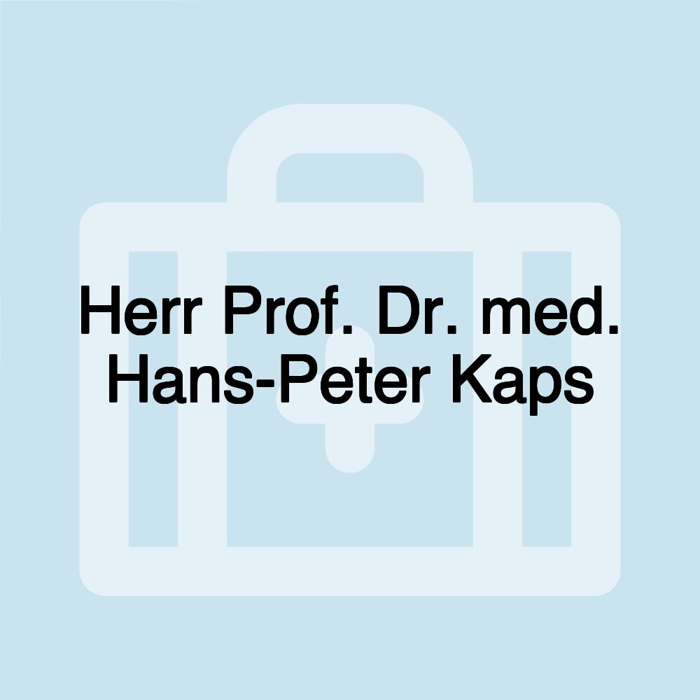 Herr Prof. Dr. med. Hans-Peter Kaps