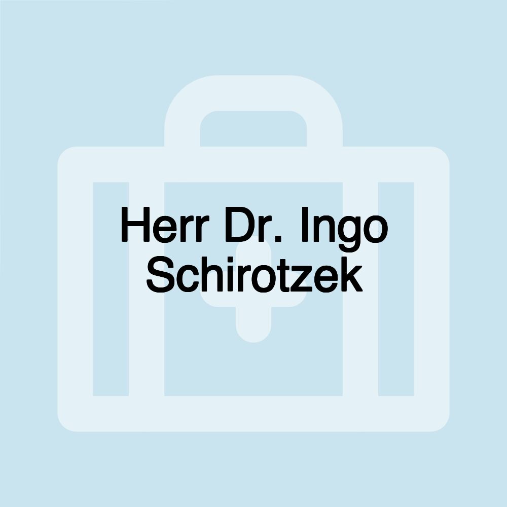 Herr Dr. Ingo Schirotzek