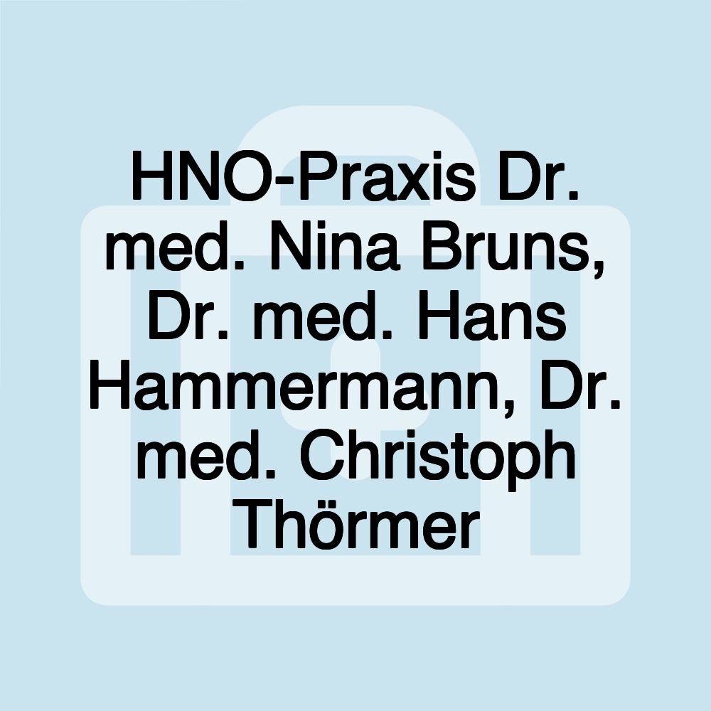 HNO-Praxis Dr. med. Nina Bruns, Dr. med. Hans Hammermann, Dr. med. Christoph Thörmer