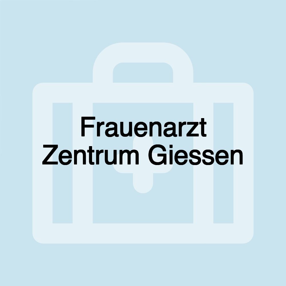 Frauenarzt Zentrum Giessen