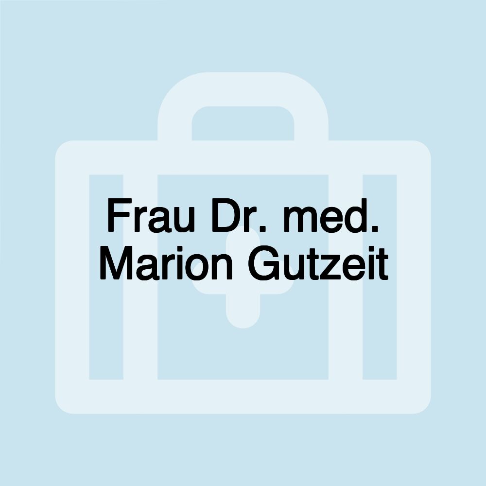 Frau Dr. med. Marion Gutzeit