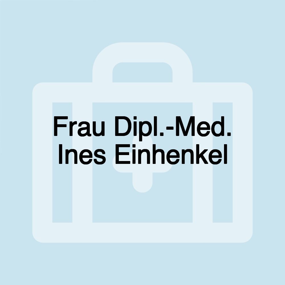 Frau Dipl.-Med. Ines Einhenkel