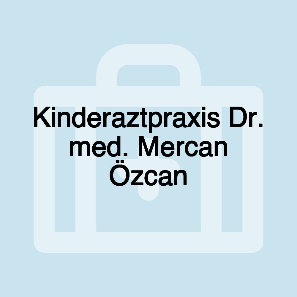 Kinderaztpraxis Dr. med. Mercan Özcan