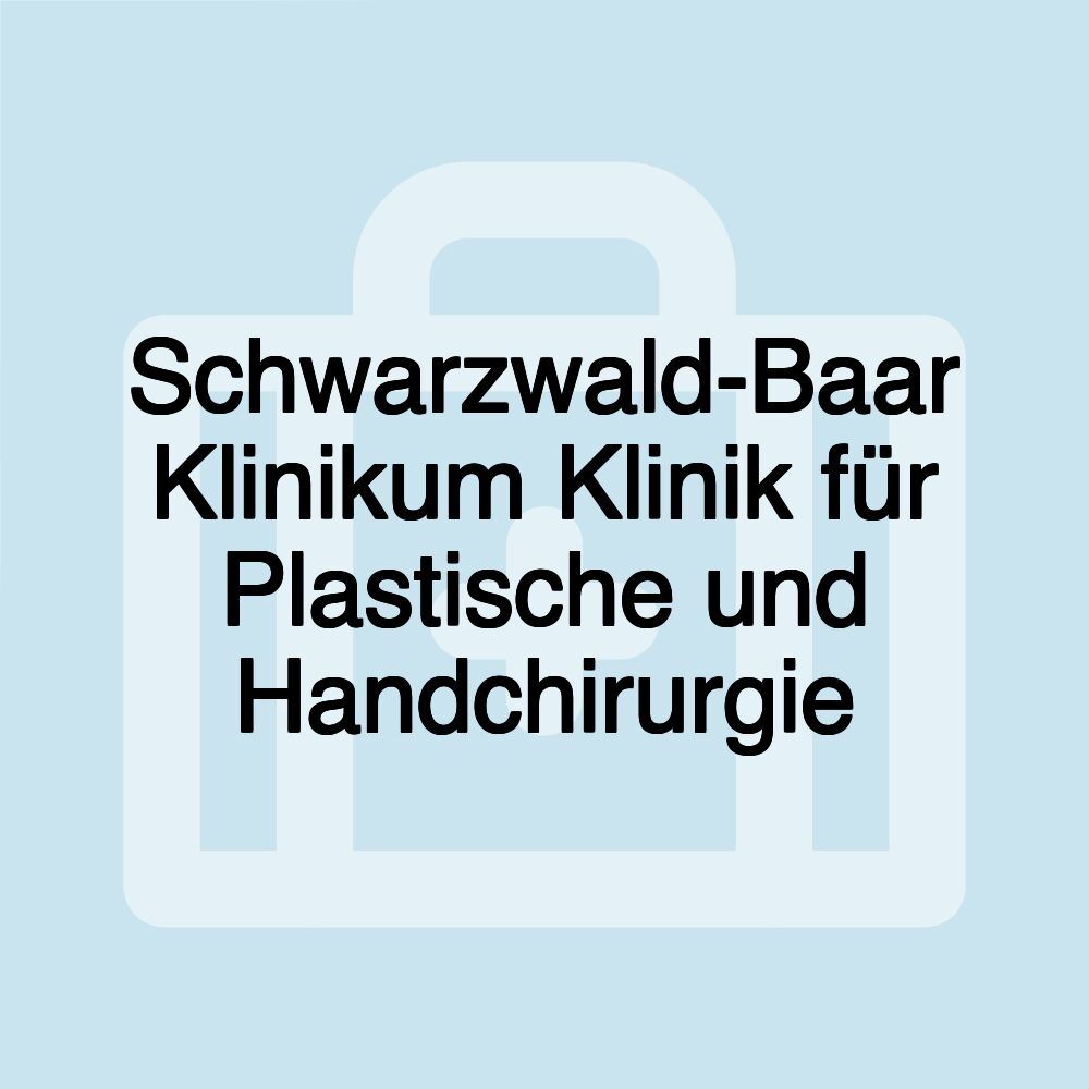 Schwarzwald-Baar Klinikum Klinik für Plastische und Handchirurgie
