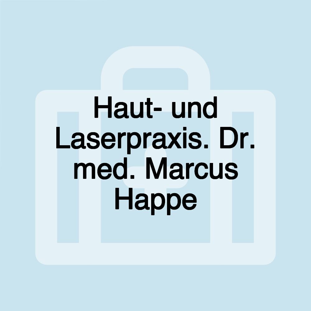 Haut- und Laserpraxis. Dr. med. Marcus Happe