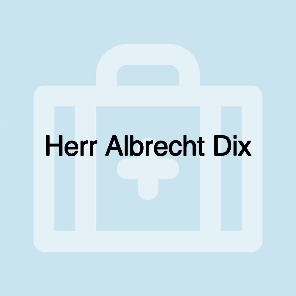 Herr Albrecht Dix