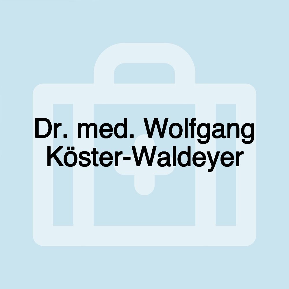 Dr. med. Wolfgang Köster-Waldeyer