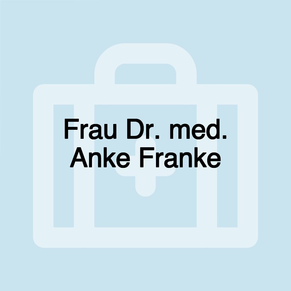 Frau Dr. med. Anke Franke