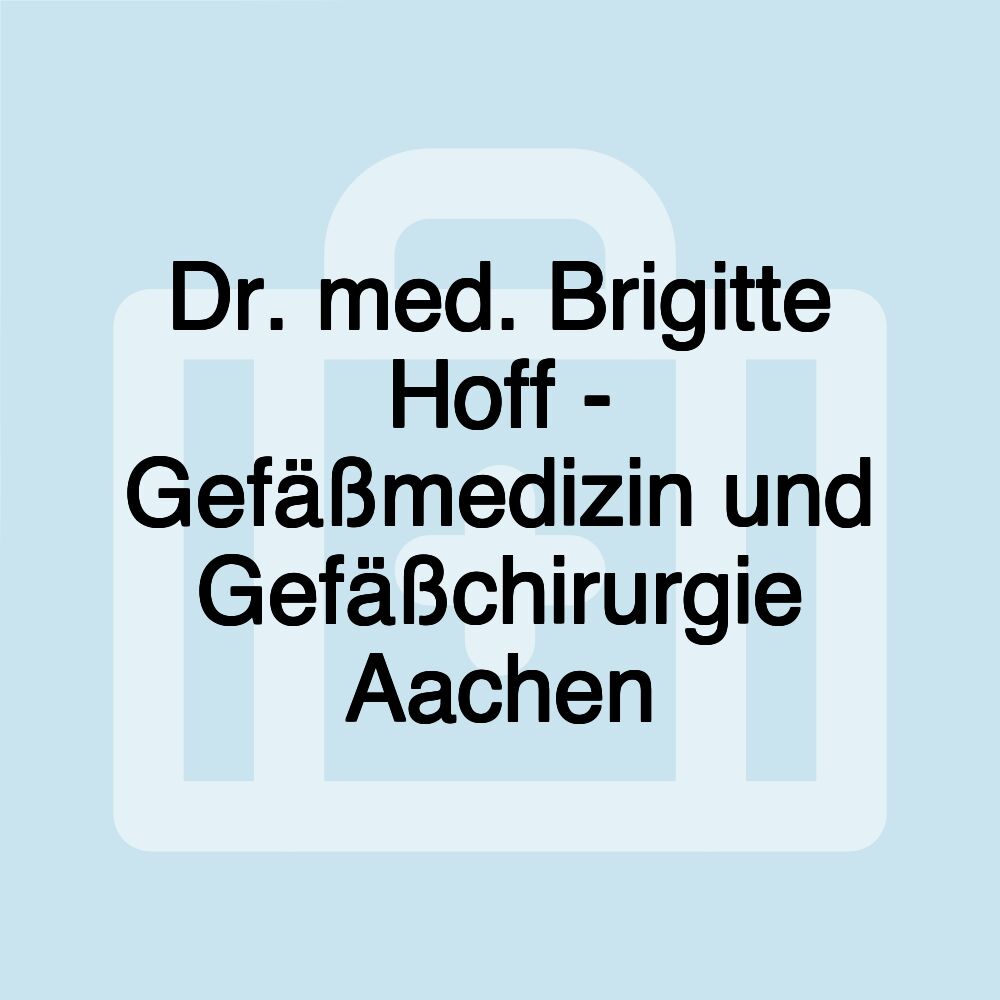Dr. med. Brigitte Hoff - Gefäßmedizin und Gefäßchirurgie Aachen