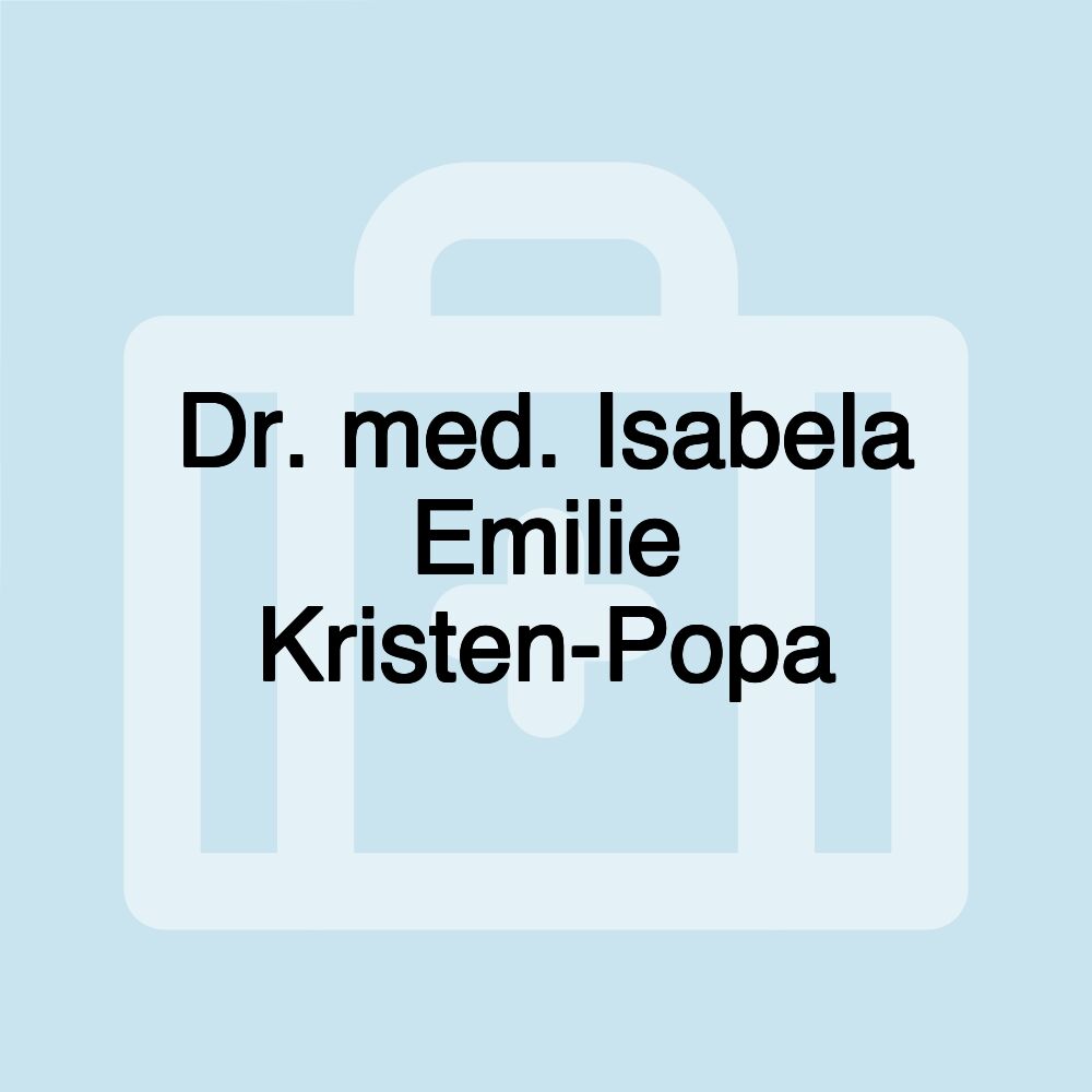 Dr. med. Isabela Emilie Kristen-Popa