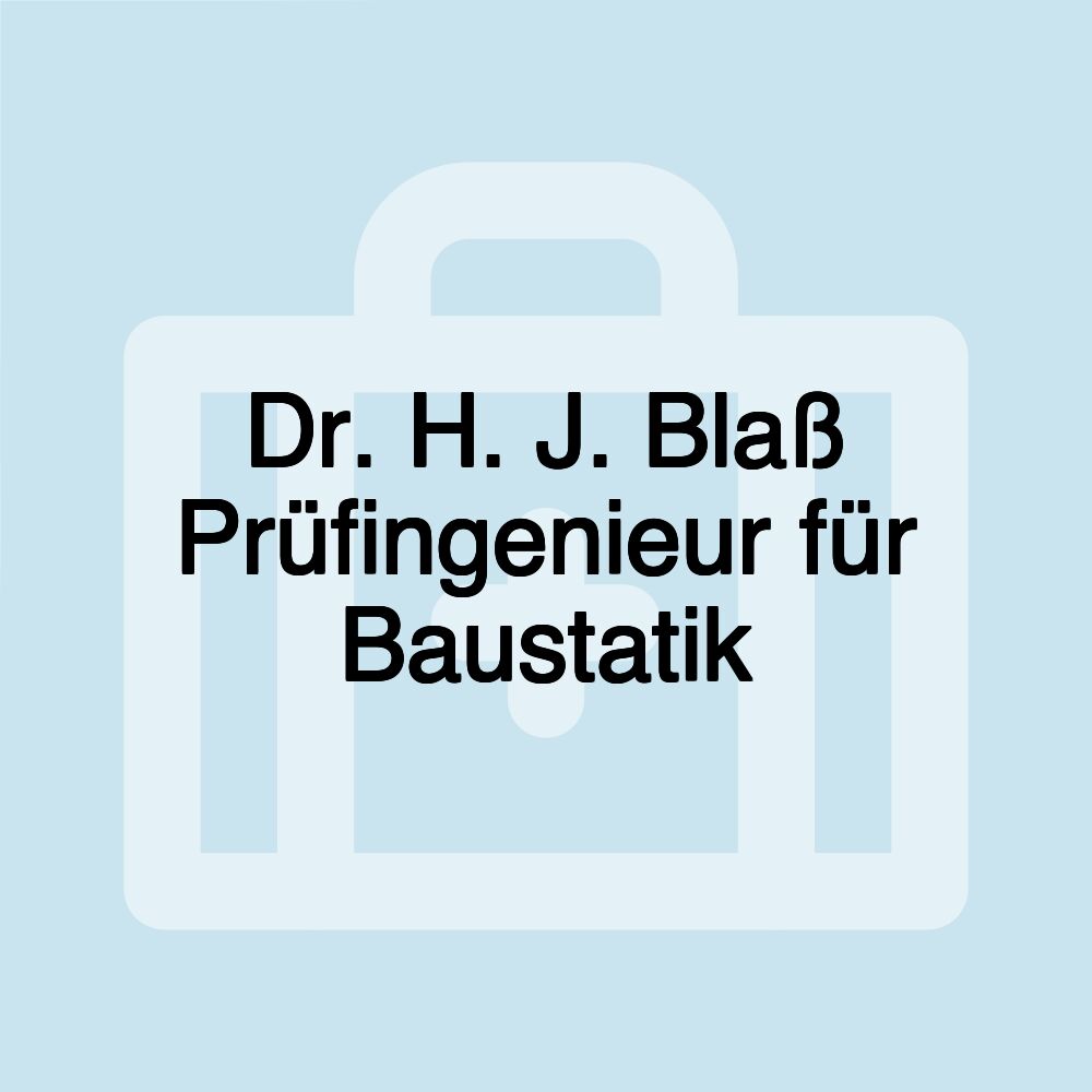 Dr. H. J. Blaß Prüfingenieur für Baustatik