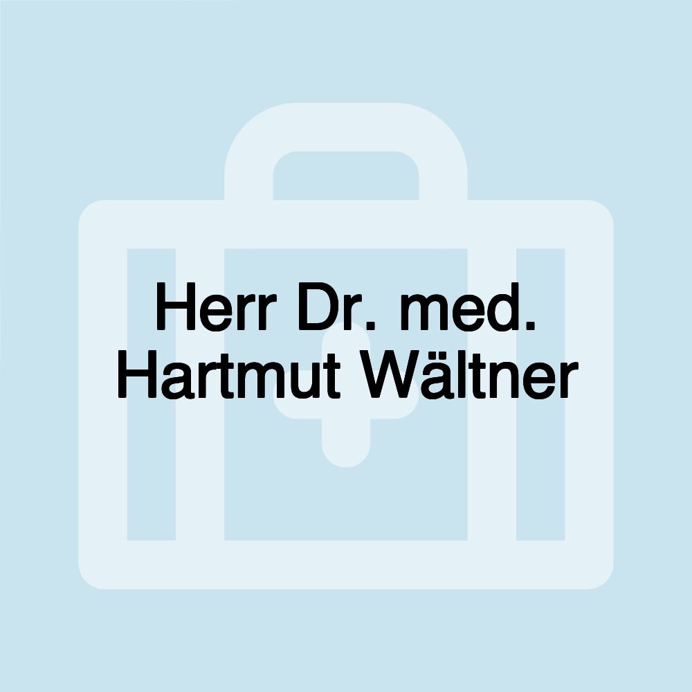 Herr Dr. med. Hartmut Wältner
