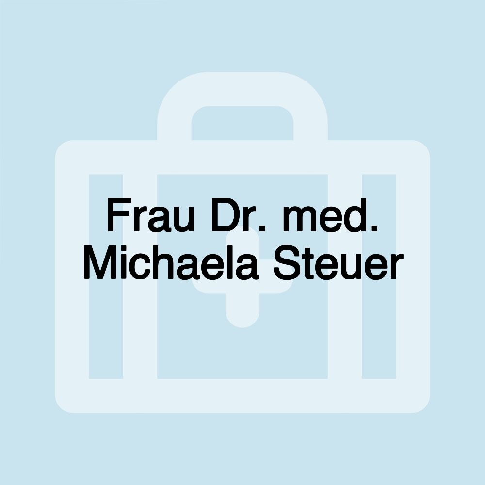 Frau Dr. med. Michaela Steuer