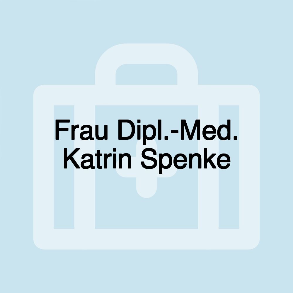 Frau Dipl.-Med. Katrin Spenke
